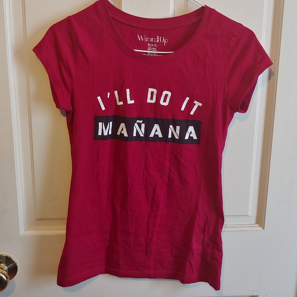 Wound up "I'll Do It Mañana" t-shirt